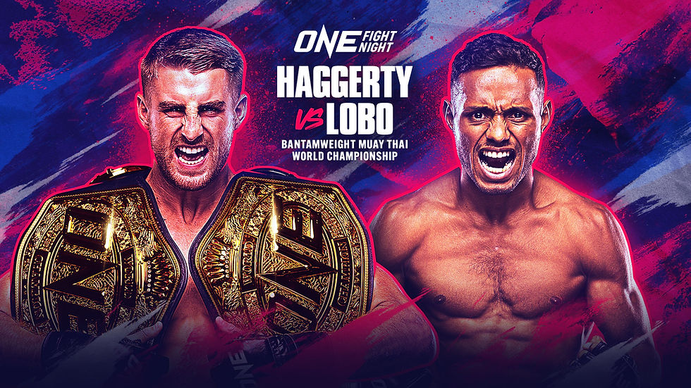 ONE Fight Night 19: Haggerty vs Lobo