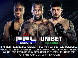 Professional Fighters League announces Unibet as Official Sportsbook and Betting Partners of PFL Europe in the UK and France
