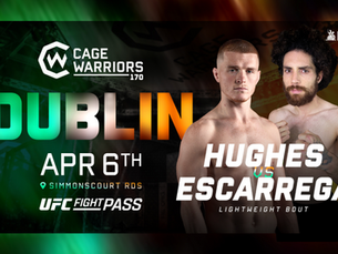 Oduwole Out, Escarrega In vs Hughes In Dublin for Cage Warriors 170 