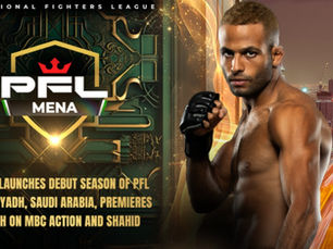 PFL MENA's First Event in Saudi Arabia Premieres on May 10th - Watch it Live on MBC Action and Shahid!