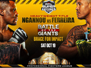 Professional Fighters League SuperFights Presents Francis Ngannou vs Renan Ferreira, "Battle of the Giants: Brace for Impact” PPV LIVE Saturday October 19 on ESPN+ PPV & Dazn