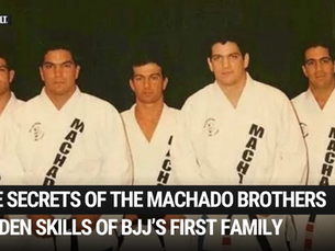 The Secrets of the Machado Brothers: The Hidden Skills of Brazilian Jiu-Jitsu’s First Family
