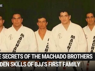 The Secrets of the Machado Brothers: The Hidden Skills of Brazilian Jiu-Jitsu’s First Family