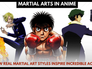 Martial Arts in Anime: How Real Martial Art Styles Inspire Incredible Action