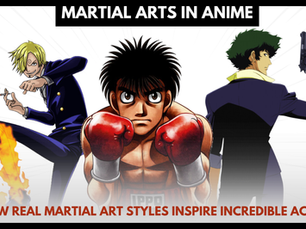 Martial Arts in Anime: How Real Martial Art Styles Inspire Incredible Action