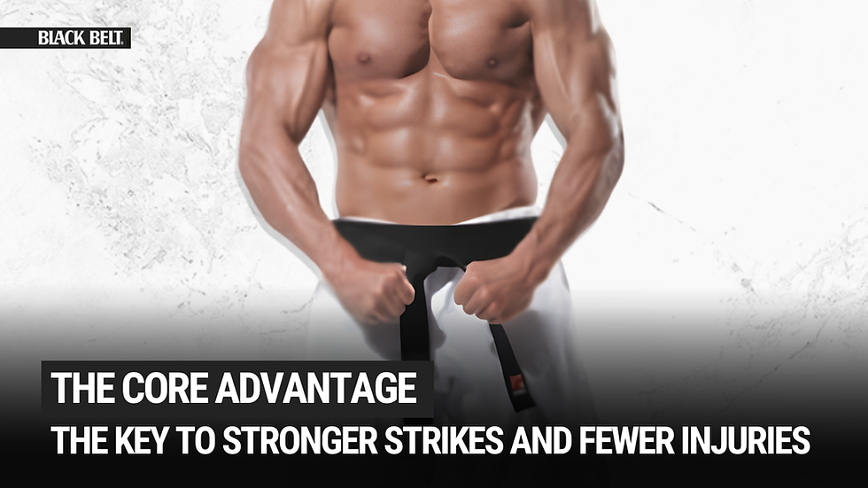 The Core Advantage: The Hidden Key to Stronger Strikes and Fewer Injuries