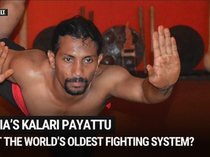 India’s Kalari Payattu: Is It the World’s Oldest Fighting System?