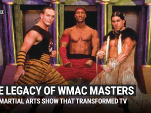 The Legacy Of WMAC Masters: The Martial Arts Show That Transformed TV