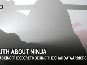 Truth About Ninja: Unmasking the Secrets Behind the Shadow Warriors