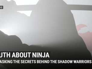 Truth About Ninja: Unmasking the Secrets Behind the Shadow Warriors