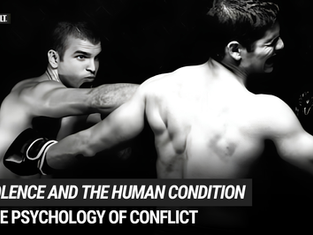 Violence and the Human Condition: The Psychology of Conflict for Martial Artists