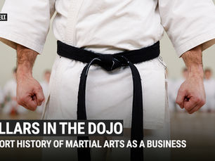 Dollars in the Dojo: A Short History of Martial Arts as a Business