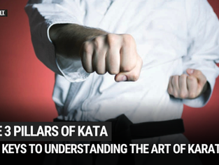 The 3 Pillars of Kata: The Keys to Understanding the Art of Karate