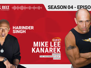 Season 4 Ep. 1 of The Black Belt Podcast with Harinder Singh Sabharwal - Mike Lee Kanarek