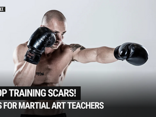 Stop Training Scars Before They Start: Essential Tips for Martial Art Teachers