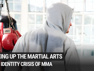 Mixing Up the Martial Arts: The Identity Crisis of MMA