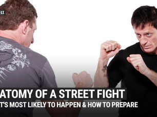 Anatomy of a Street Fight: What's Most Likely to Happen and How to Prepare