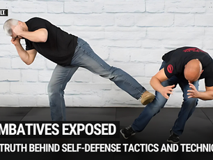 Combatives Exposed: The Truth Behind Self-Defense Tactics and Techniques!