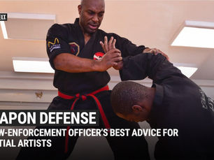 Weapon Defense: A Law-Enforcement Officer’s Best Advice for Martial Artists