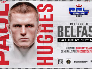Paul Hughes to Face Bruno Miranda in PFL Europe Belfast Main Event at the SSE Arena on May 10th