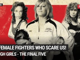 10 Female Fighters Who Scare Us! Tough Girls - The Final Five (Part 2)