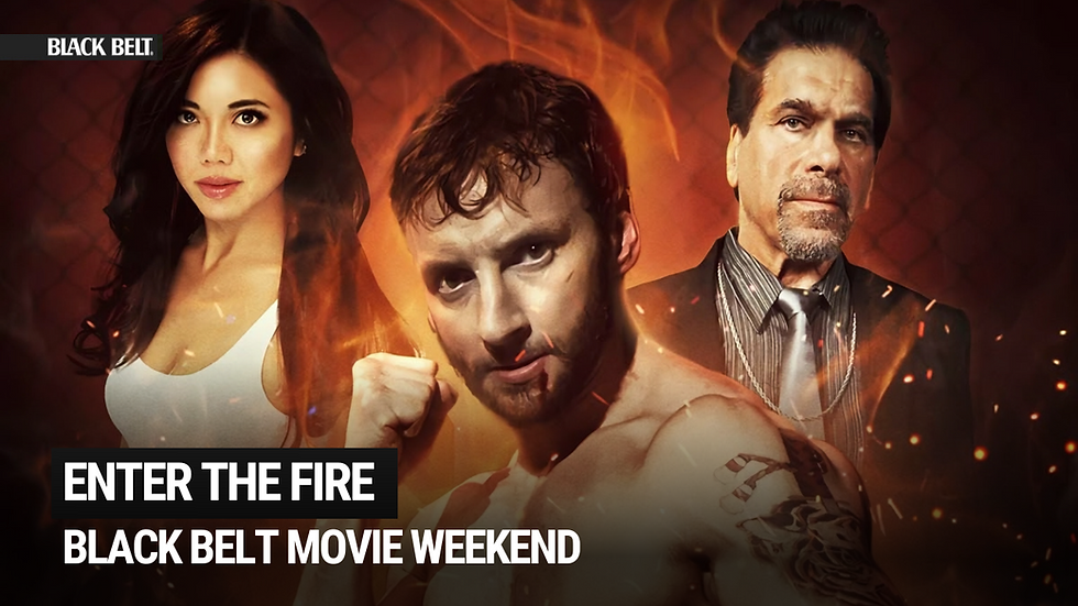Three serious-looking people against a fiery background. Text reads "Enter the Fire" and "Black Belt Movie Weekend" in bold white letters.