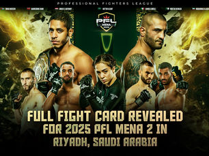 Full Fight Card Revealed for 2025 PFL MENA 2 in Riyadh, Saudi Arabia