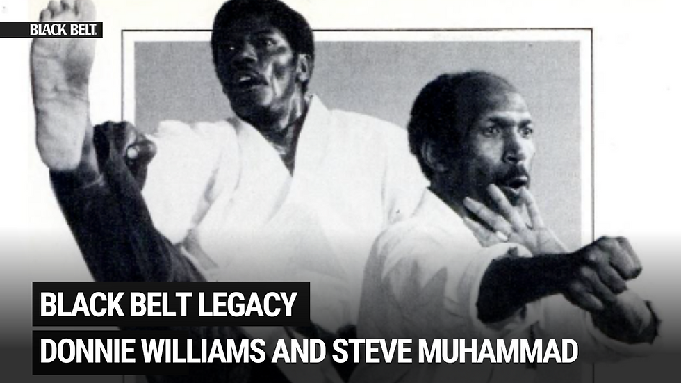Two martial artists in white gis striking poses, one with a high kick. Text reads "Black Belt Legacy, Donnie Williams and Steve Muhammad."