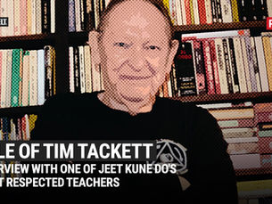 Tale of Tim Tackett, Part 2: Interview With One of Jeet Kune Do's Most Respected Teachers