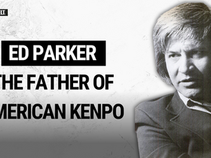Ed Parker: The Father of American Kenpo