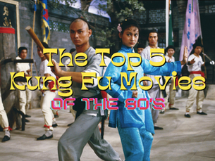 The Top 5 Kung Fu Movies of the '80s